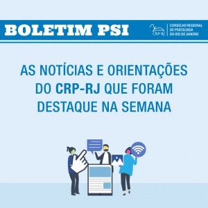 boletim-psi-as-noticias-e-orientacoes-do-crp-rj-que-foram-destaque-durante-a-semana-16